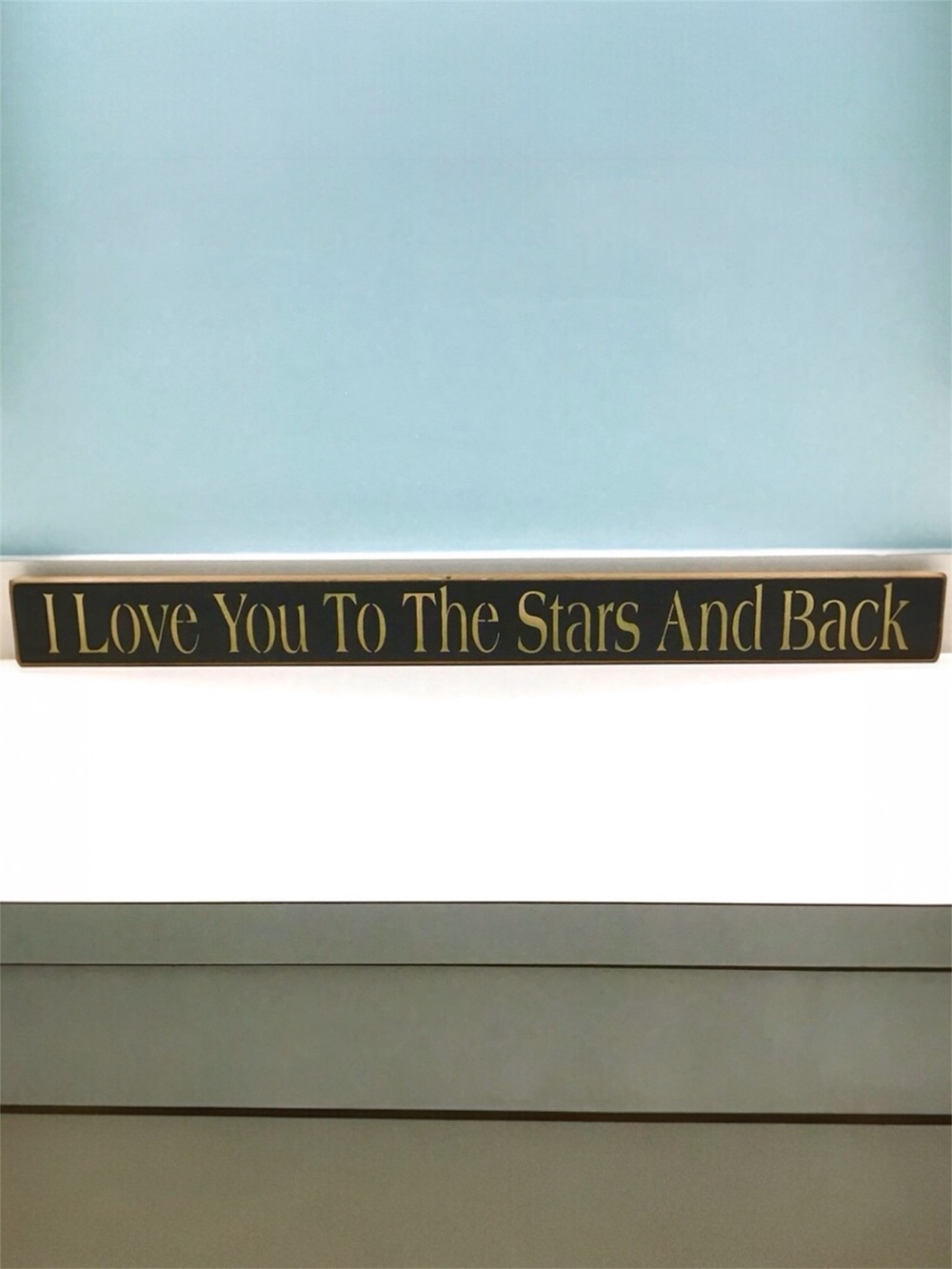 Long Wood Wall Sign or Shelf Decor I Love You To The Stars And Back 36”